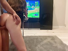My Girlfriend Gets A Cock And A Creampie But Keeps On Playing Fortnite