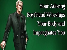 Your Adoring Bf Worships Your Body And Impregnates You