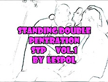 Standing Double Pentration Stp Compilation Vol. 1 By Lespol
