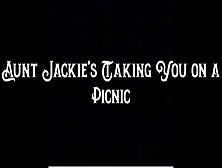 Step-Aunt Jackieâ€™S Taking You On A Picnicâ 