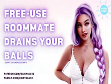 Free Use Roommate Drains Your Balls || Asmr Audio Porn [Sloppy Blowjob] [Cum Slut] [Casual Cheating]