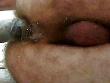 Me At Home, Alone With A Home Made Butt Plug