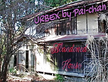 Paichan's Urbex - Abandoned House