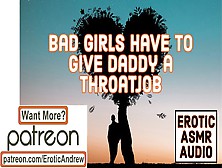 Bad Ladies Have To Give Daddy Throatjobs - Asmr - Alluring Male Voice - Erotic Moaning - Real Climax